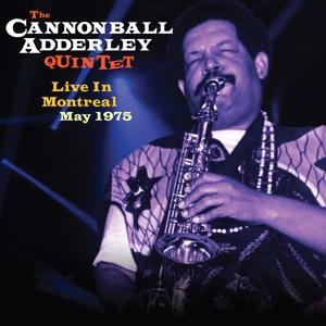 Cannonball Adderley Quintet – Live In Montreal May 1975