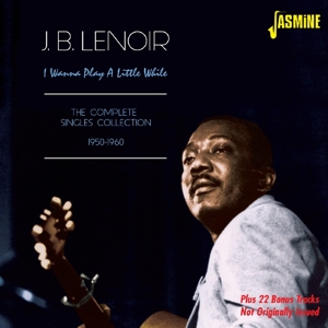 Lenoir, J.B. – I Wanna Play a Little While