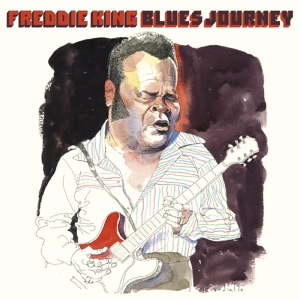 King, Freddie – Blues Journey