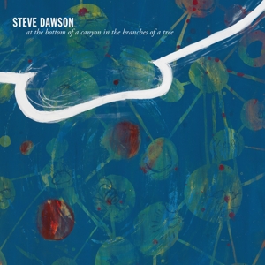 Dawson, Steve – At the Bottom of a Canyon In the Branches of a Tree