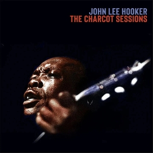 Hooker, John Lee – The Charcot Sessions