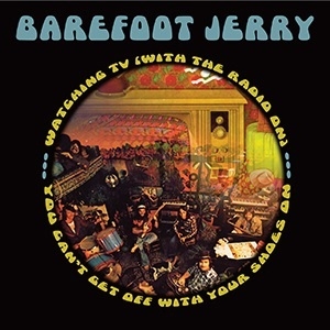 Barefoot Jerry – You Can't Get Off With Your Shoes On/Watching Tv