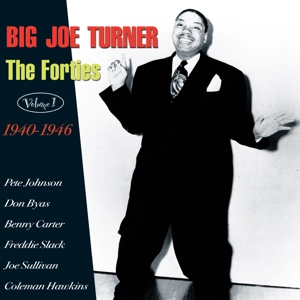 Turner, Big Joe – Forties Vol.1 40-46