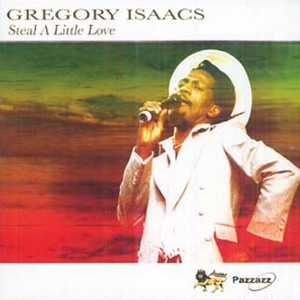 Gregory Isaacs – Steal a Little Love