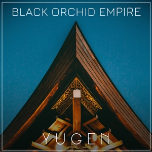 Black Orchid Empire – Yugen