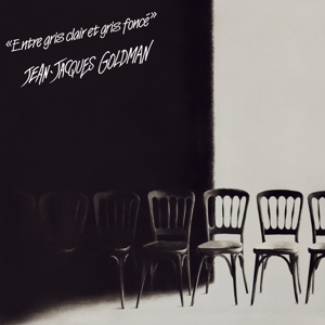 Goldman, Jean-Jacques – Entre Gris Clair Et Gris Foncé