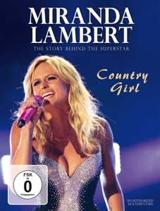 Documentary – Miranda Lambert - Country Girl