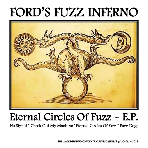 Ford's Fuzz Inferno – 7-Eternal Circles of Fuzz E.P.