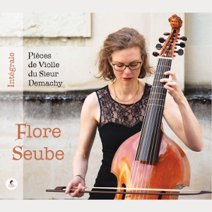 Seube, Flore – Integrale Des Pieces De Violle Du Sieur Demachy