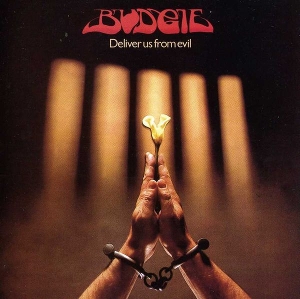 Budgie – Deliver Us From Evil