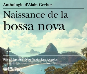 V/A – Naissance De La Bossa Nova- Rio De Janeiro, New York, L