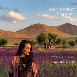 Vahdat, Marjan – Our Garden is Alone