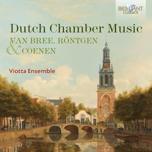 Viotta Ensemble – Dutch Chamber Music: Van Bree, Rontgen & Coenen