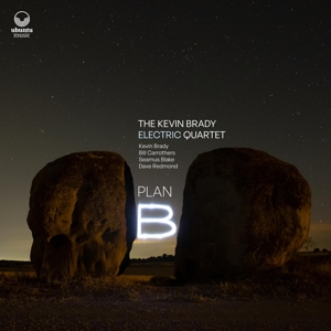 Brady, Kevin -Electric Quartet- – Plan B