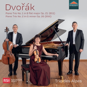 Trio Des Alpes – Dvorak: Piano Trio No. 1 In B Flat Major, Op. 21 (B51); Piano Trio No. 2 In G Minor, Op. 26 (B56)