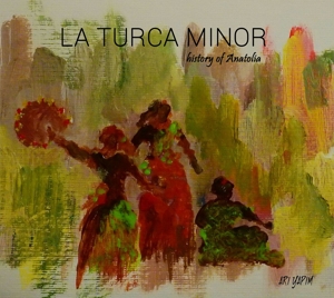 La Turca Minor Feat. Sinan Cem Eroglu – Historia of Anatolia