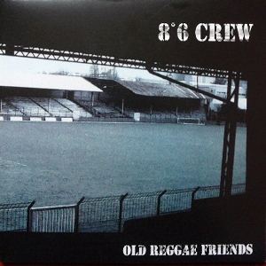 8 6 Crew – Old Reggae Friends