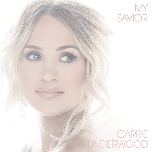 Underwood, Carrie – My Savior