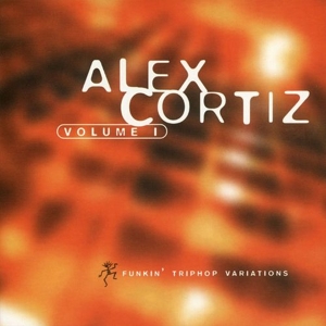 Cortiz, Alex – Volume 1 (Funkin' Triphop Variations)