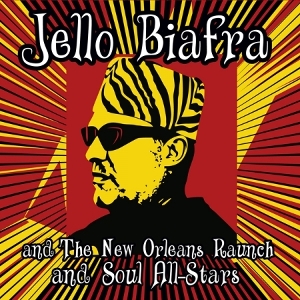 Biafra, Jello & the New Orleans Raunch and Soul All-Stars – Walk On Jindal's Splinters