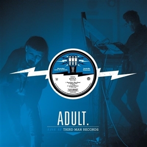 Adult – Live At Third Man Records