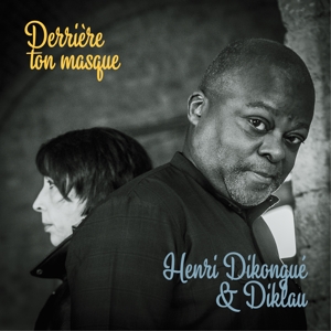 Dikongue, Henri – Derriere Ton Masque