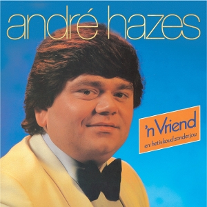 Hazes, Andre – 'N Vriend