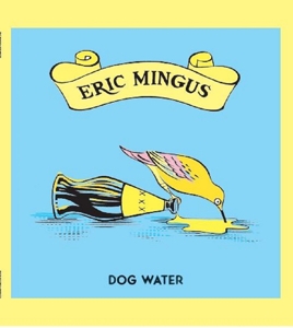 Mingus, Eric – Dog Water