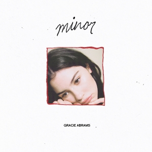Abrams, Gracie – Minor