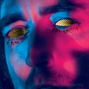A Place To Bury Strangers – See Through You