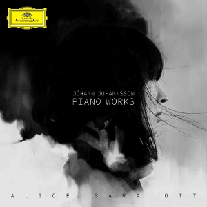 Ott, Alice Sara – Johann Johannsson: Piano Works