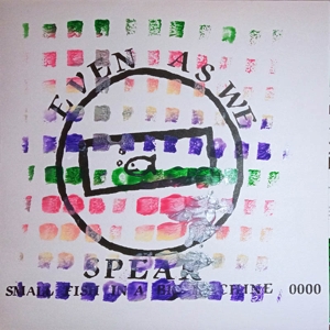Even As We Speak – 7-Small Fish In a Big Machine
