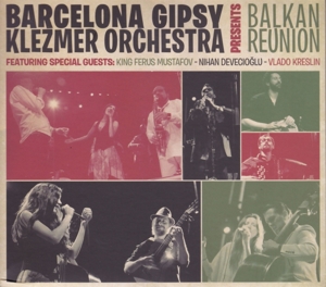 Barcelona Gipsy Klezmer Orchestra – Balkan Reunion