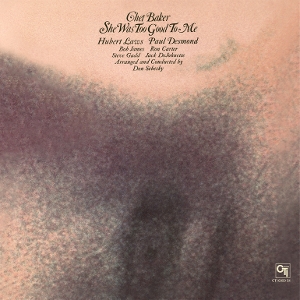 Baker, Chet – She Was Too Good To Me