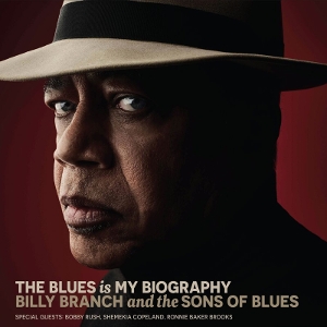 Billy Branch & the Sons of Blues – The Blues is My Biography