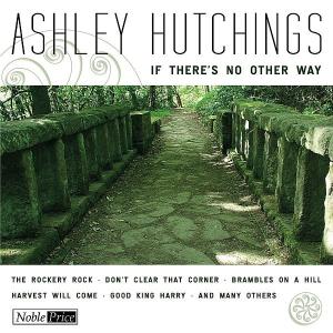 Hutchings, Ashley & Ken Nicol – If There's No Other Way
