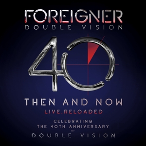 Foreigner – Double Vision: Then and Now
