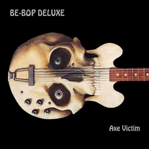 Be Bop Deluxe – Axe Victim