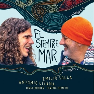 Solla, Emilio & Antonio Lizana – El Siempre Mar