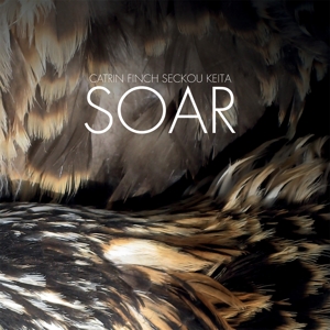 Finch, Catrin & Sekou Keita – Soar