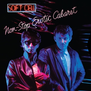 Soft Cell – Non-Stop Erotic Cabaret