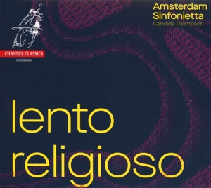 Amsterdam Sinfonietta – Lento Religioso