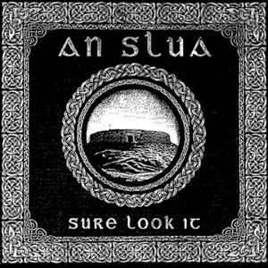 An Slua – Sure Look It
