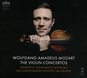 Gonzales-Monjas, Roberto & Mozarteumorchester Salzburg – Wolfgang Amadeus Mozart: the Violin Concertos