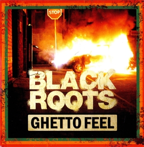 Black Roots – Ghetto Feel