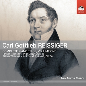 Trio Anima Mundi – Carl Gottlieb Reissiger: Complete Piano Trios, Volume One
