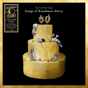 Boomtown Rats – The First 50 Years: Songs of Boomtown Glory