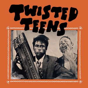 Twisted Teens – Twisted Teens