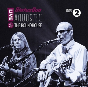 Status Quo – Aquostic! Live At the Roundhouse