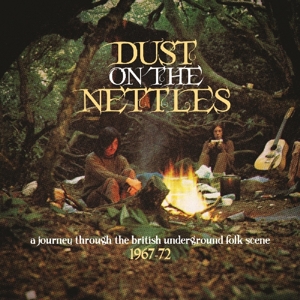V/A – Dust On the Nettles - a Journey Through the British Underground Folk Scene 1967-72